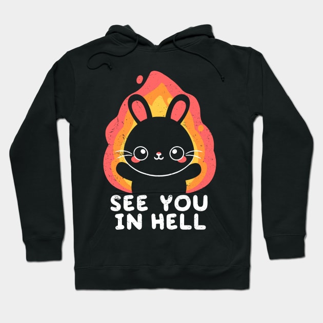 bunny see you in hell Hoodie by NemiMakeit